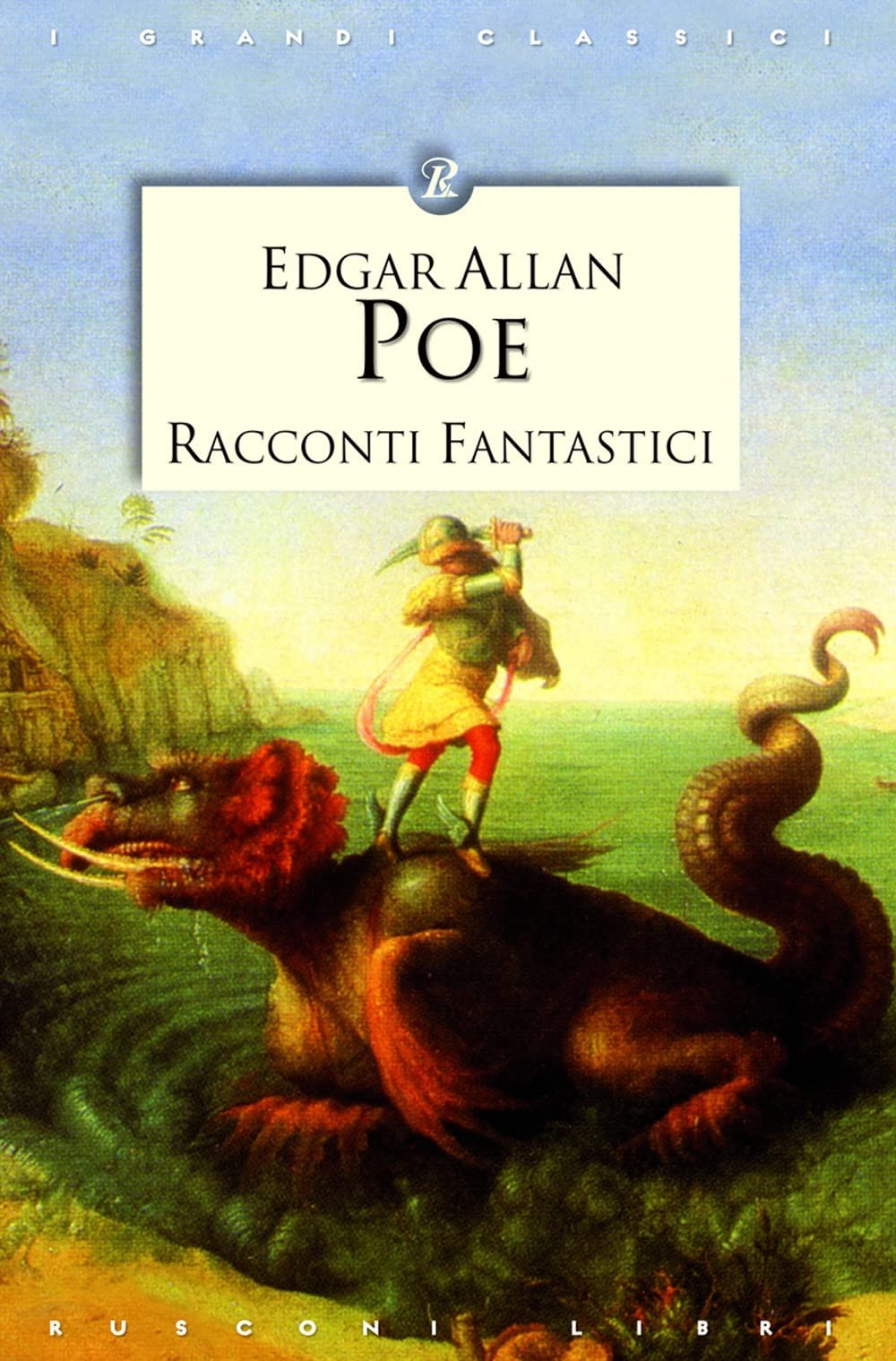 Racconti fantastici (I grandi classici) Essays & Short Stories