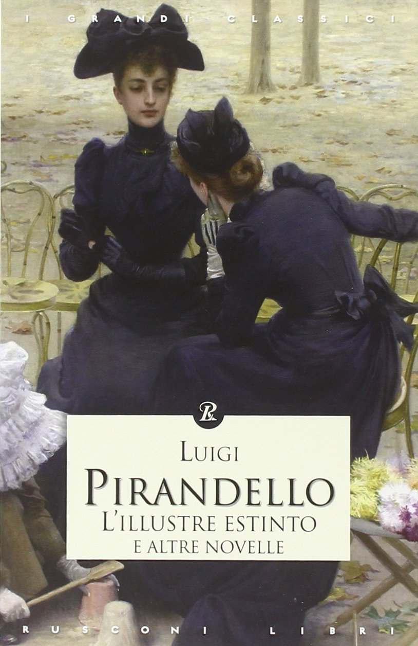 L'illustre estinto e altre novelle (I grandi classici) Essays & Short Stories