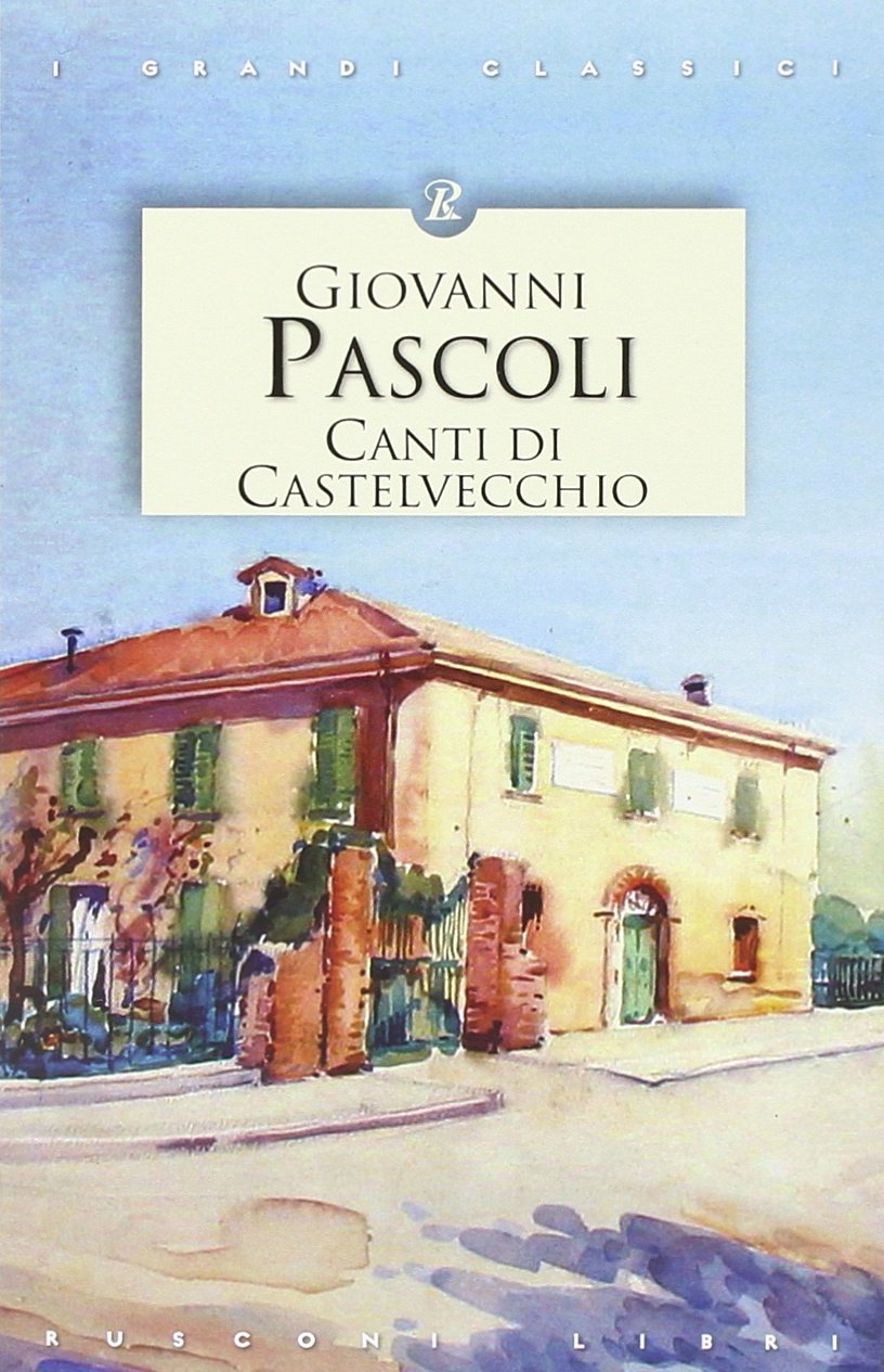 Canti di Castelvecchio (I grandi classici) Poetry