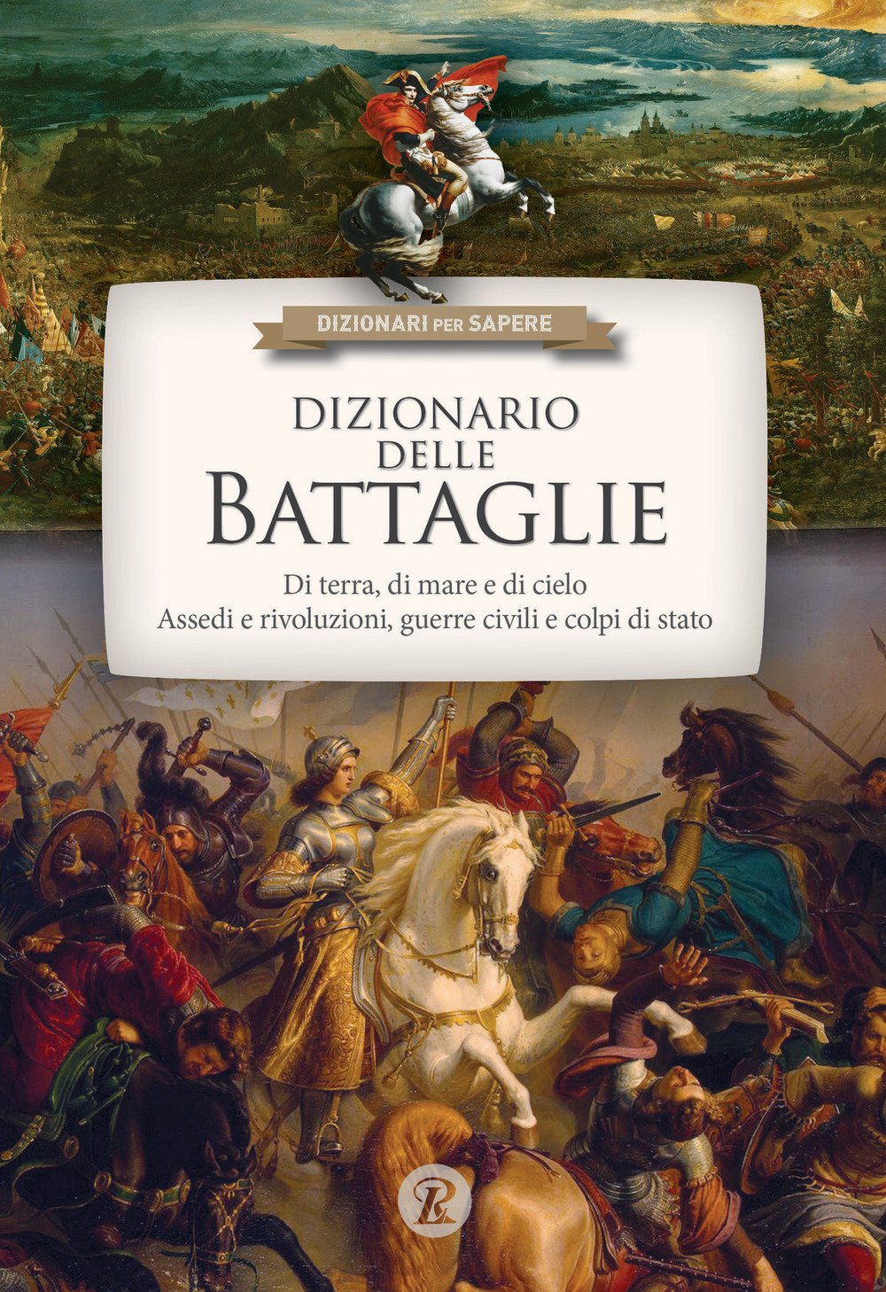 Dizionario delle battaglie (Dizionari per sapere) Social Sciences