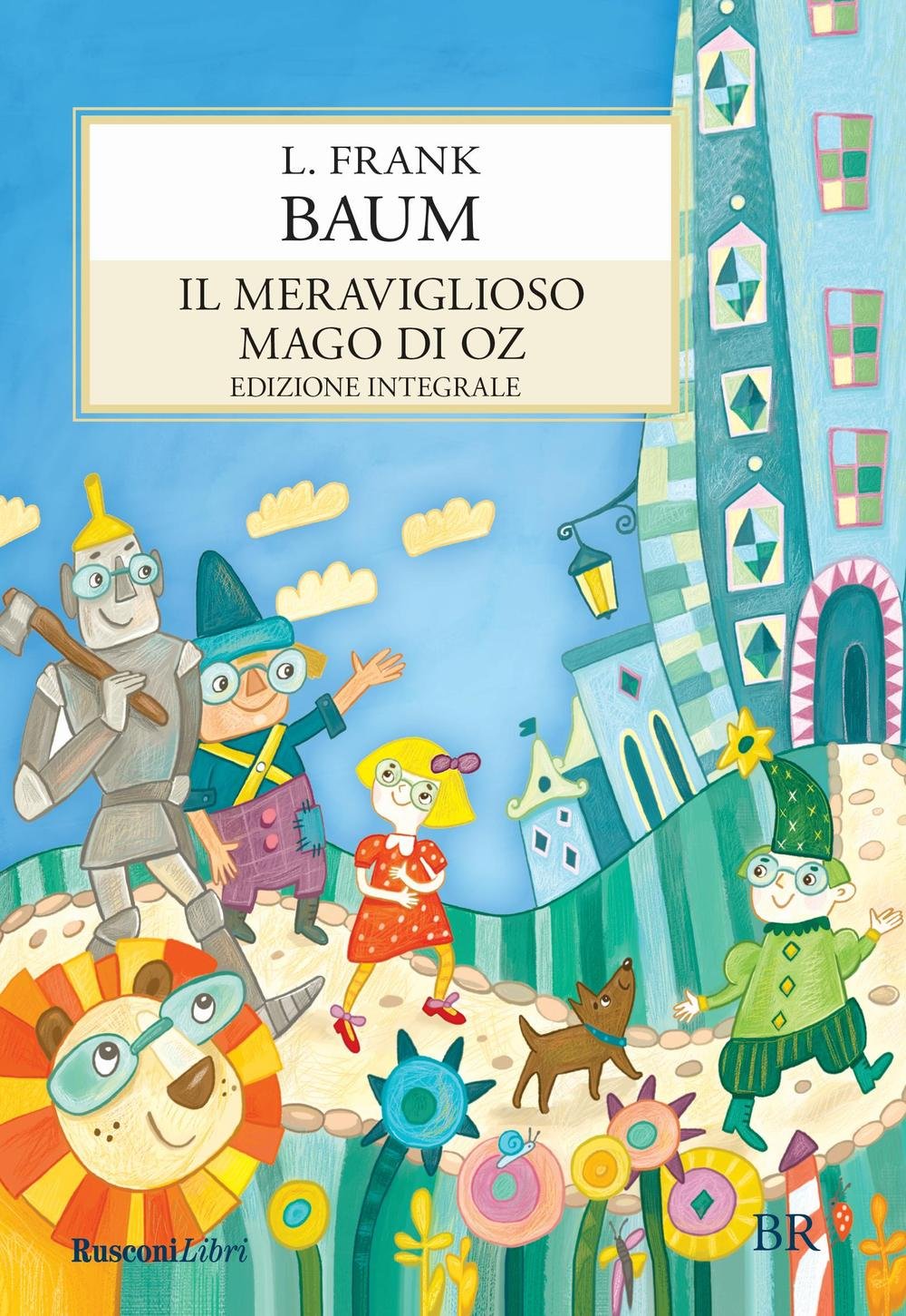 Il meraviglioso mago di Oz (Biblioteca ragazzi) Novels & Short Stories
