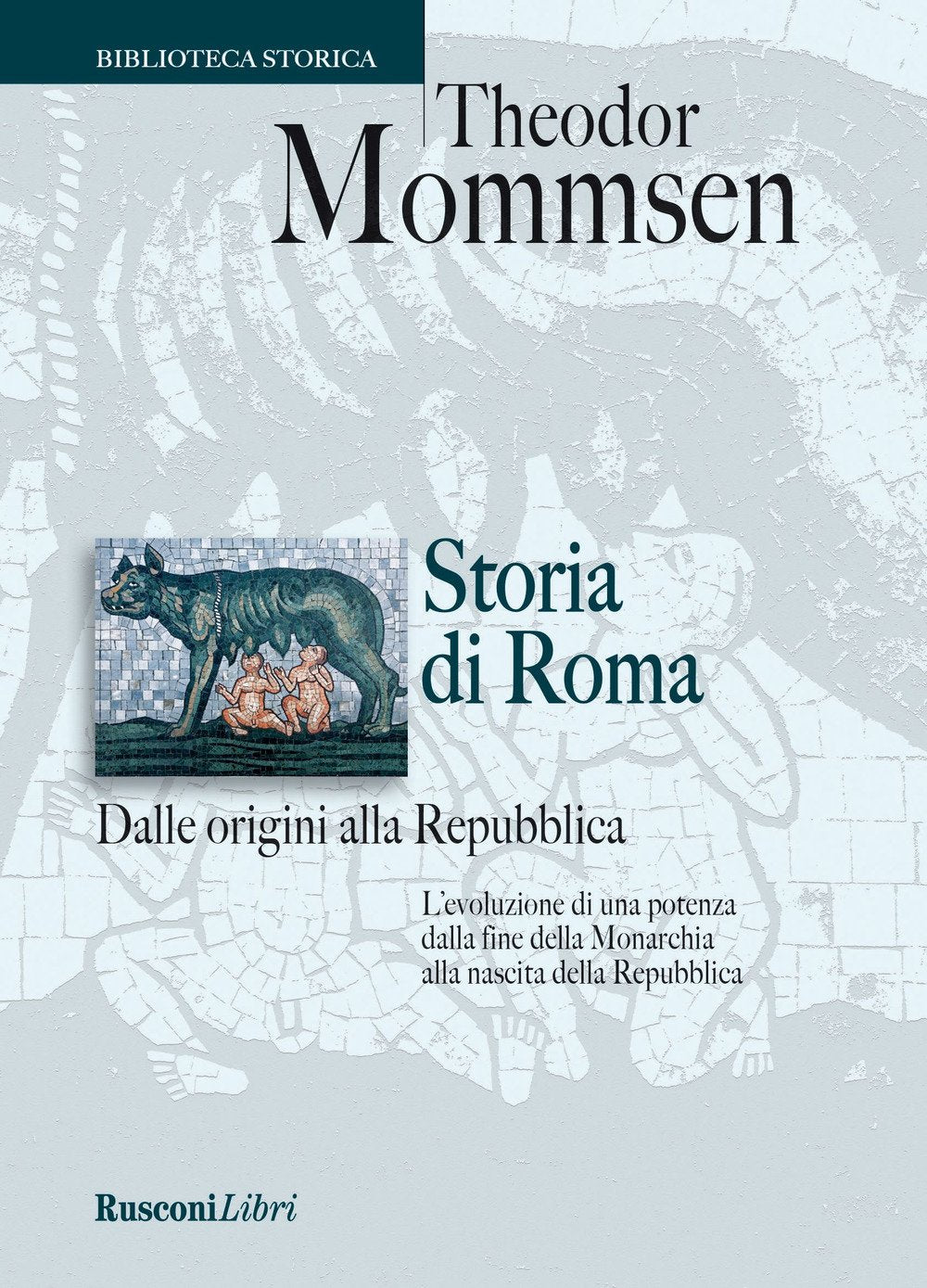 Storia di Roma dalle origini alla Repubblica (Biblioteca storica) Politics & History