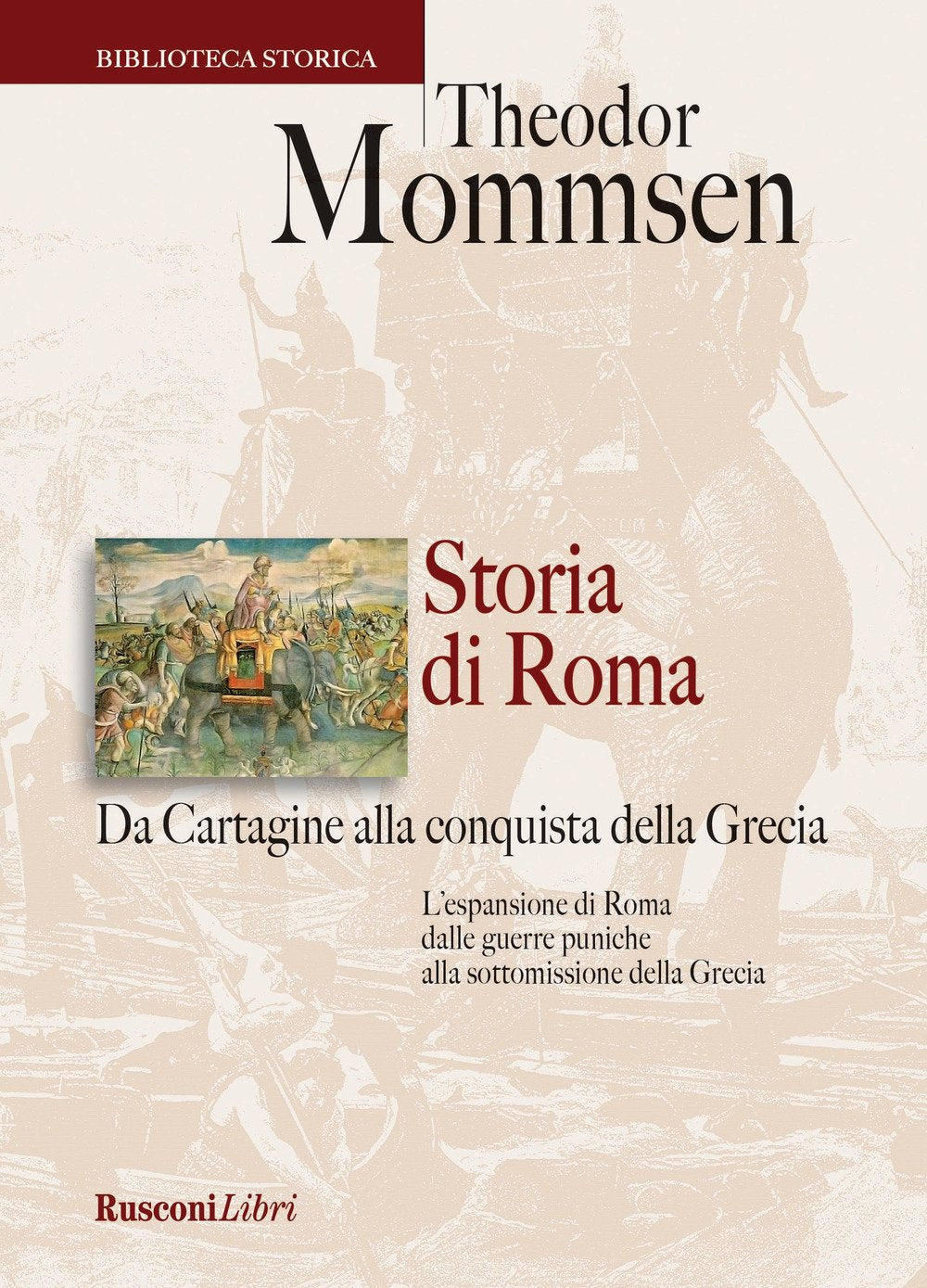 Storia di Roma. Da Cartagine alla conquista della Grecia Politics & History