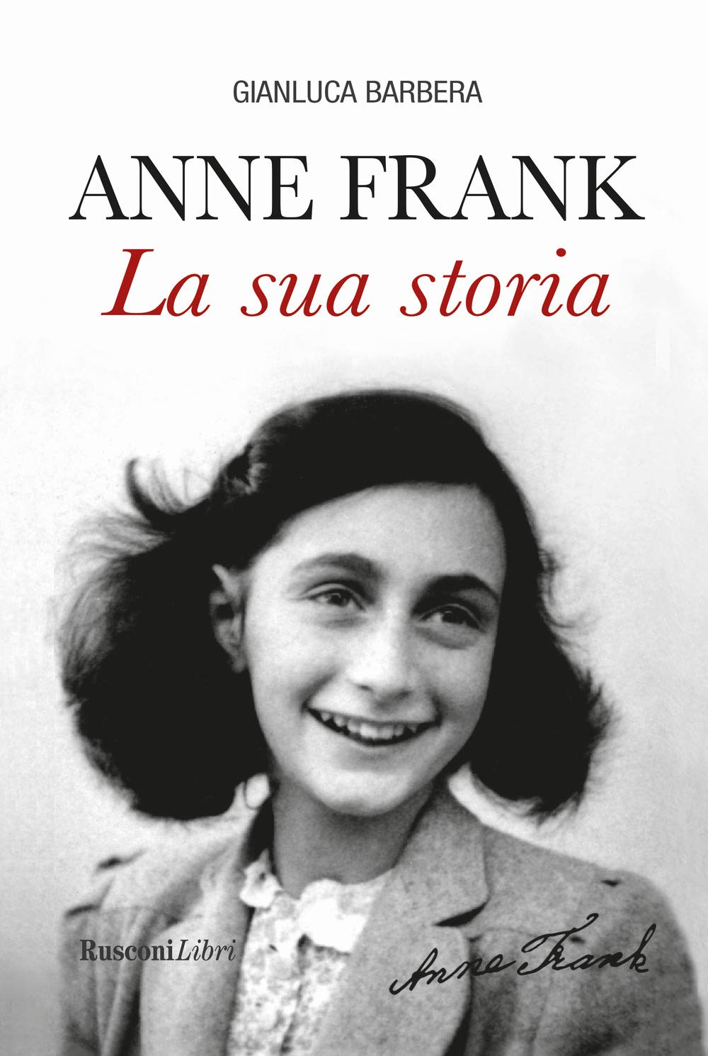 Anna Frank. La sua storia Politics & Society
