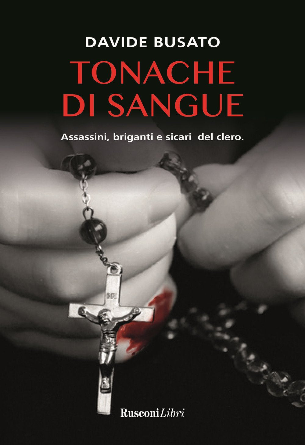 Tonache di sangue. Assassini, briganti e sicari del clero Social Sciences