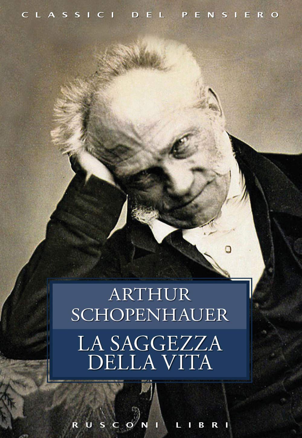 La saggezza della vita (Classici del pensiero) Philosophy
