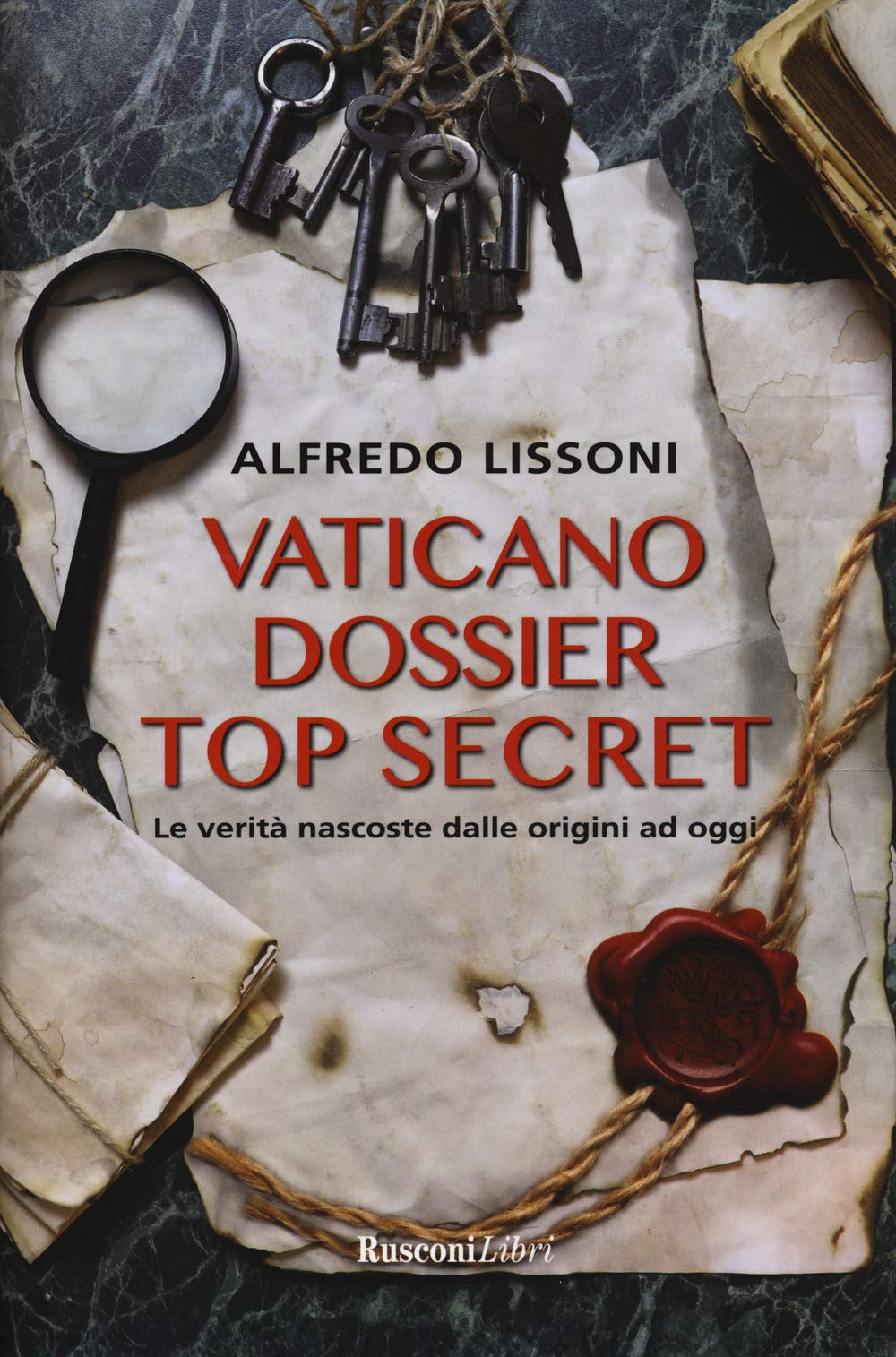 Vaticano dossier top secret. Le verità nascoste dalle origini ad oggi Religion & Esotericism