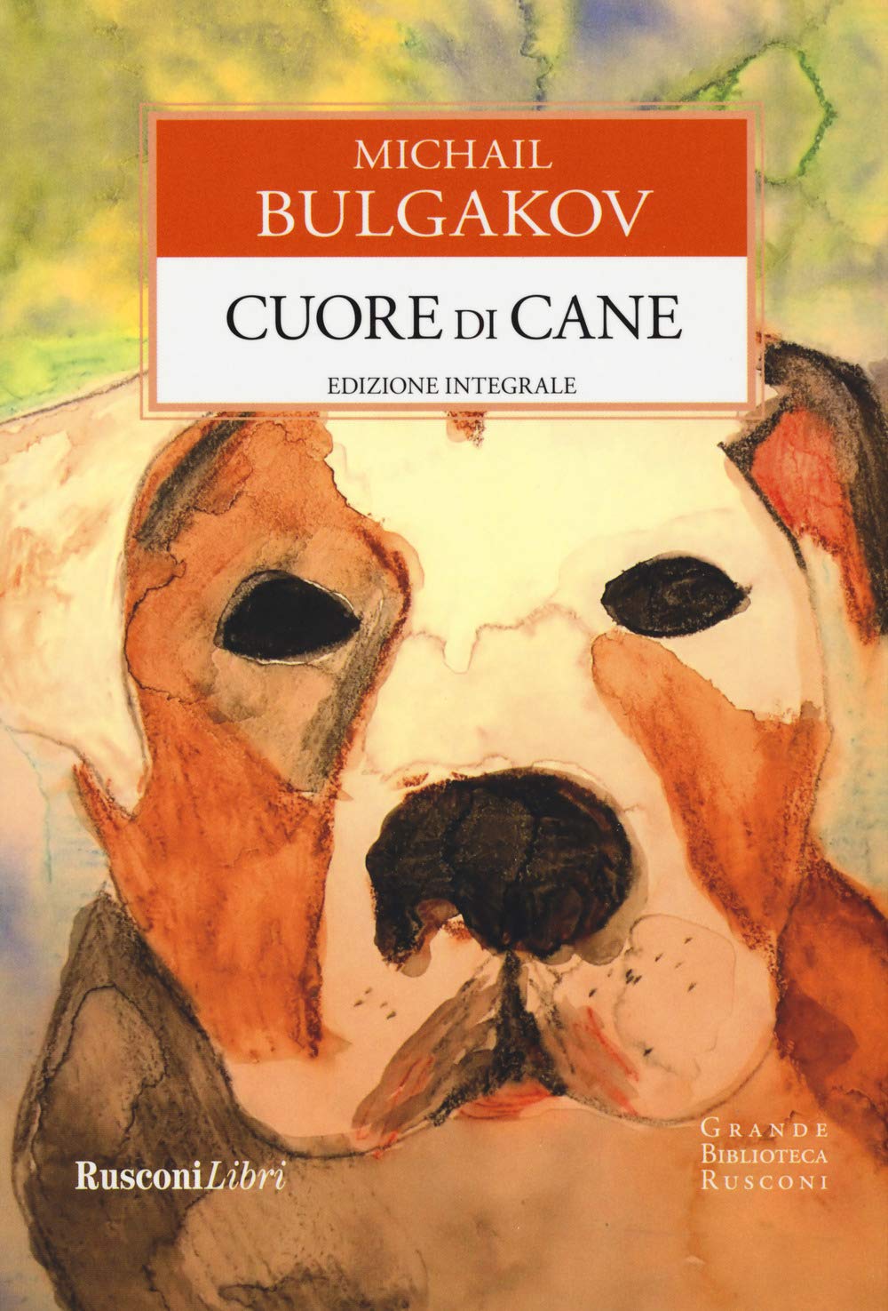 Cuore di cane. Ediz. integrale (Grande biblioteca Rusconi) Classics