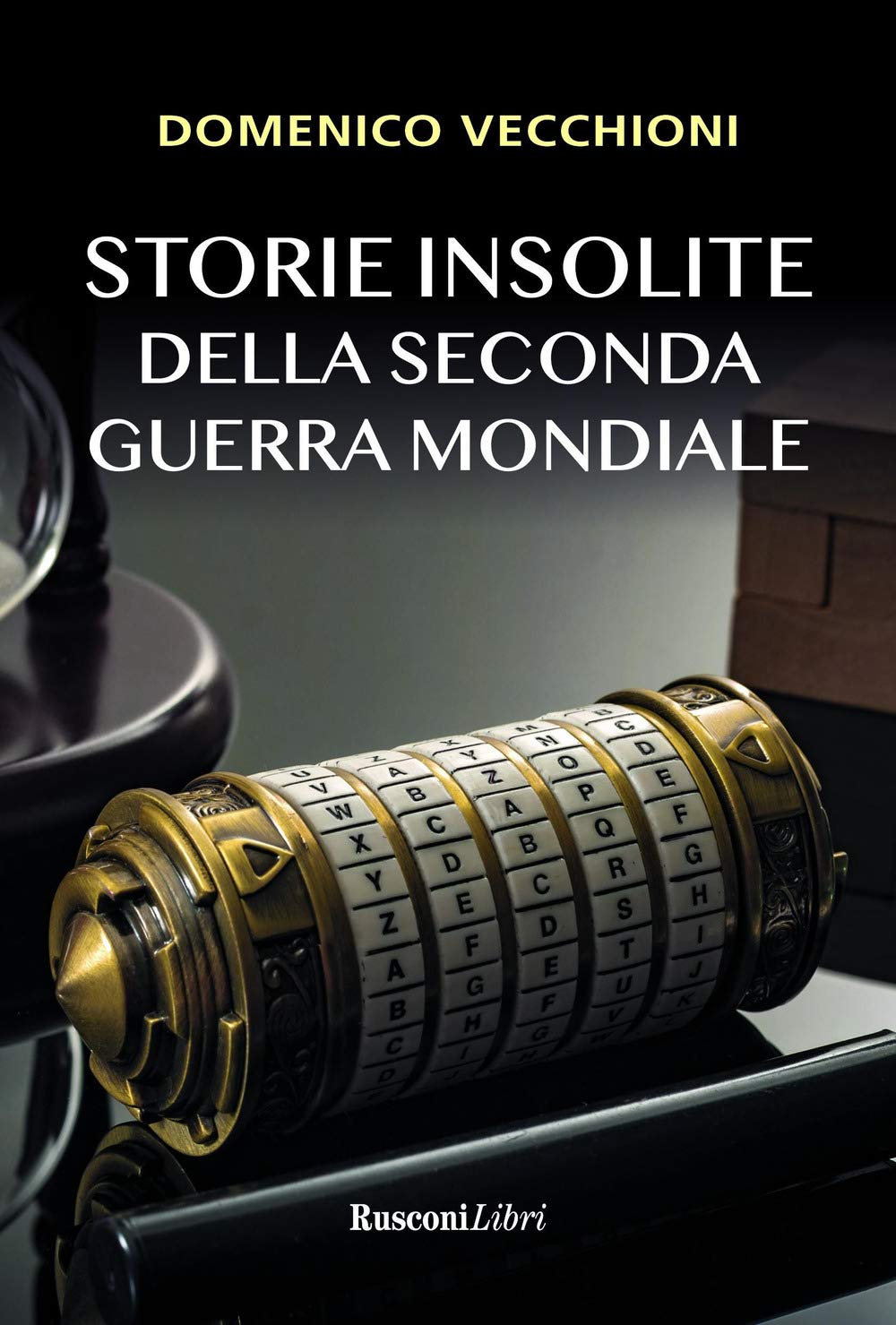 Storie insolite della Seconda guerra mondiale Politics & History
