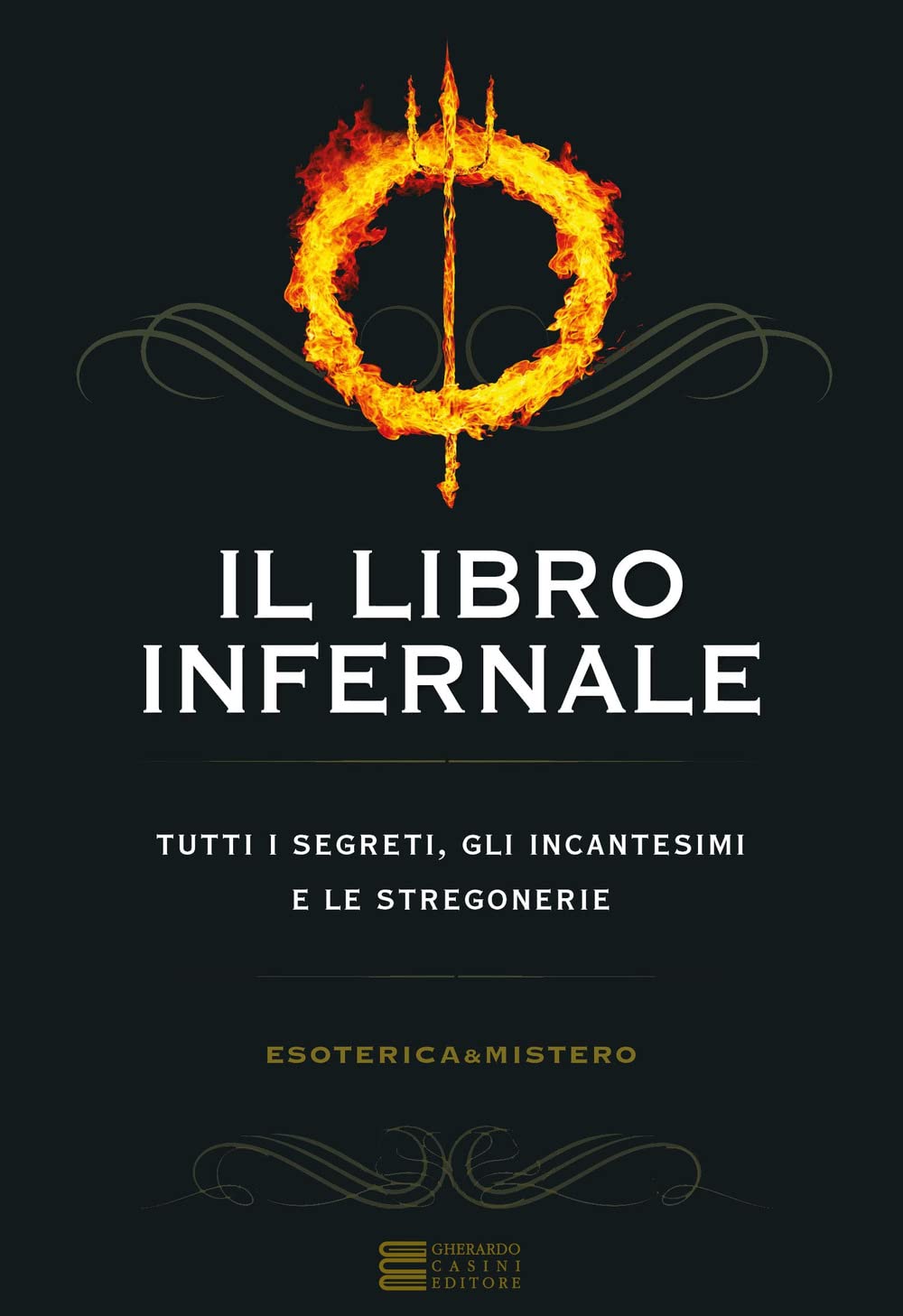 Il libro infernale. Tutti i segreti, gli incantesimi e le stregonerie Religion & Esotericism