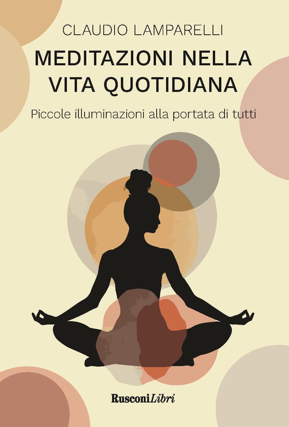 Meditazioni nella vita quotidiana. Piccole illuminazioni alla portata di tutti Philosophy