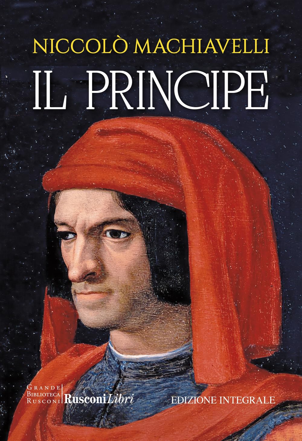 Il principe. Ediz. integrale (Grande biblioteca Rusconi) Essays & Short Stories