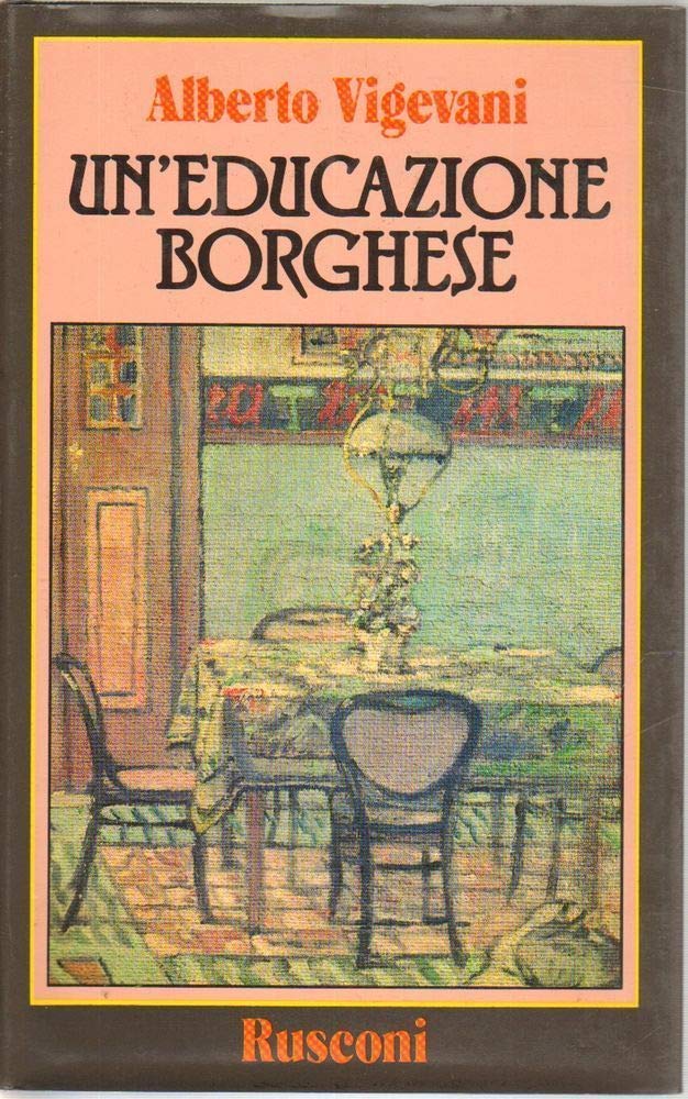 Un'educazione borghese (Narrativa Rusconi) Essays & Short Stories