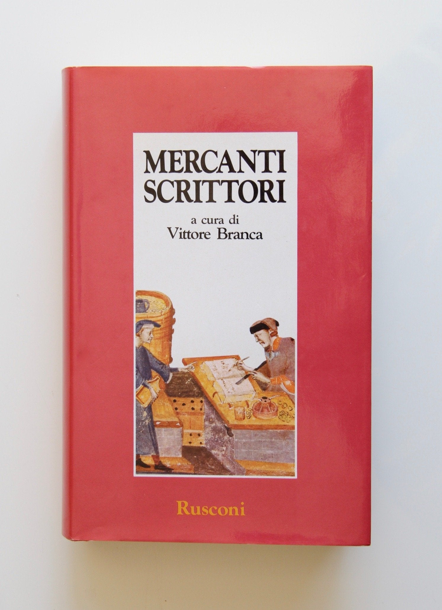 Mercanti scrittori: Ricordi nella Firenze tra Medioevo e Rinascimento (Classici italiani per luomo del nostro tempo) book