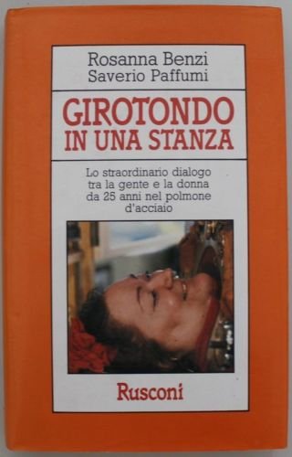 Girotondo in una stanza. Lo straordinario dialogo fra la gente e la donna da 25 anni nel polmone Contemporary literature Books