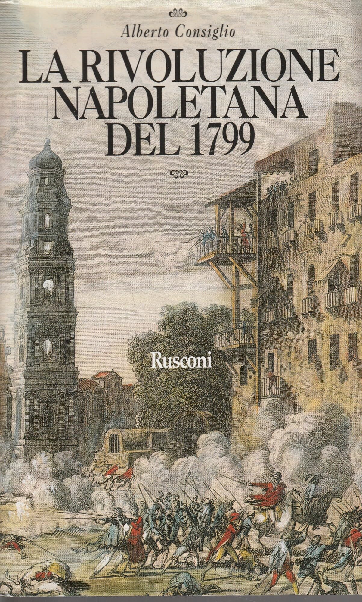 La rivoluzione napoletana del 1799 (Strenne) Politics & History
