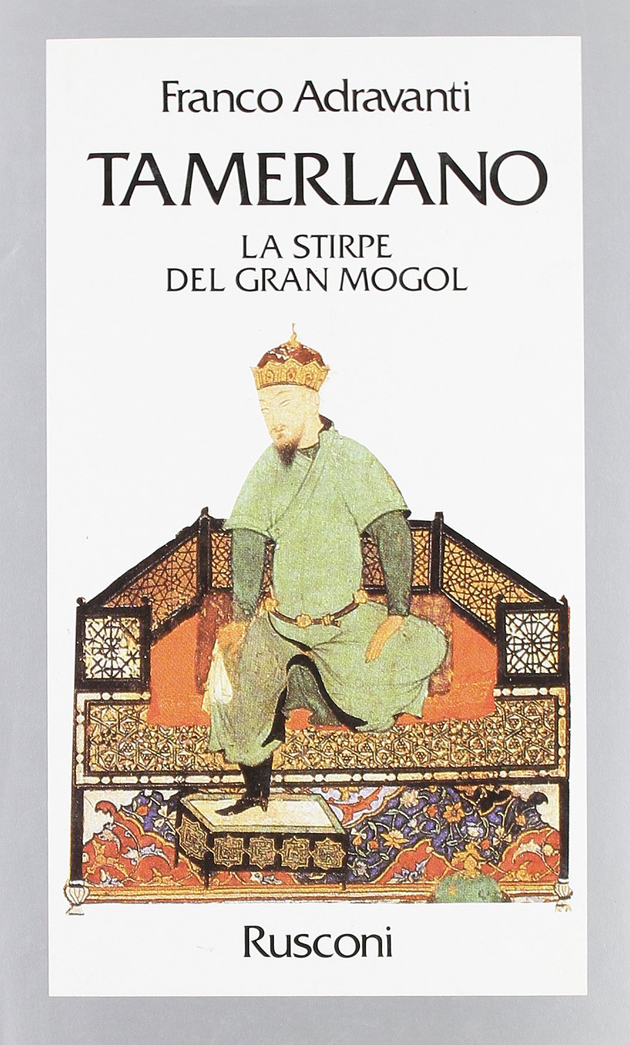 Tamerlano. La stirpe del Gran Mogol book