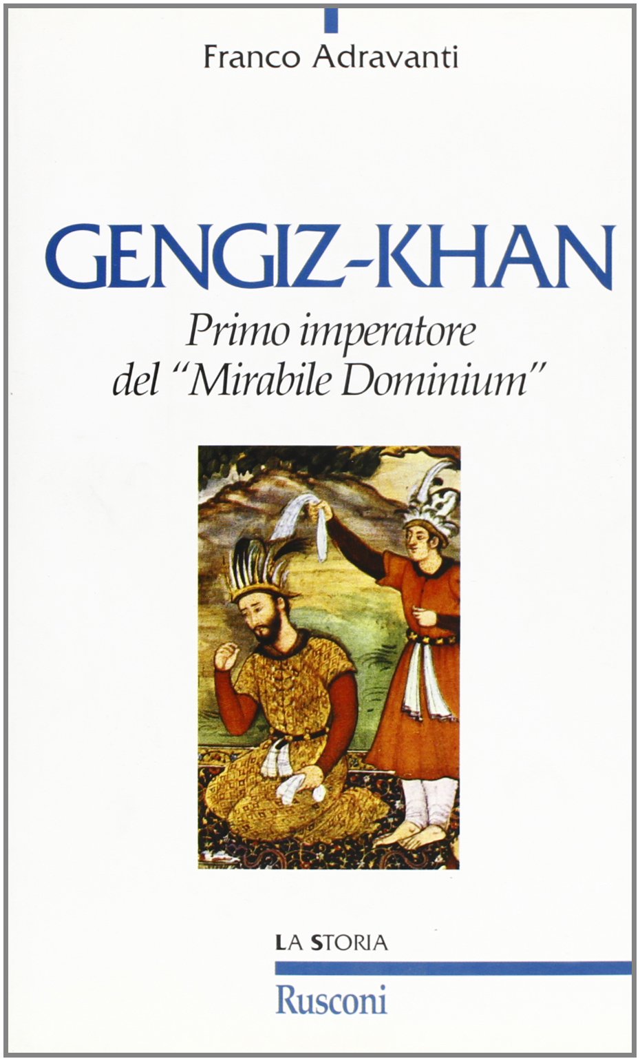 Gengiz-Khan. Primo imperatore del «Mirabile Dominium» book