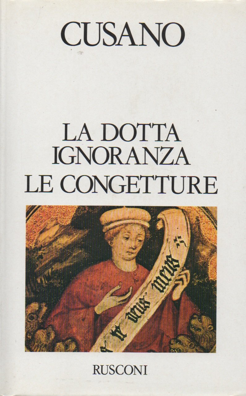 La dotta ignoranza. Le congetture (Classici del pensiero) Philosophy