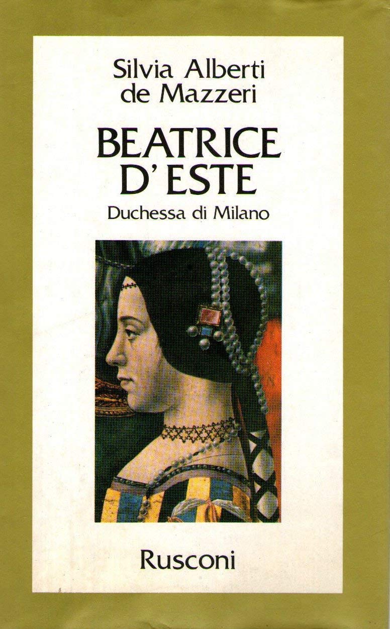 Beatrice d'Este duchessa di Milano (Vite) Memories