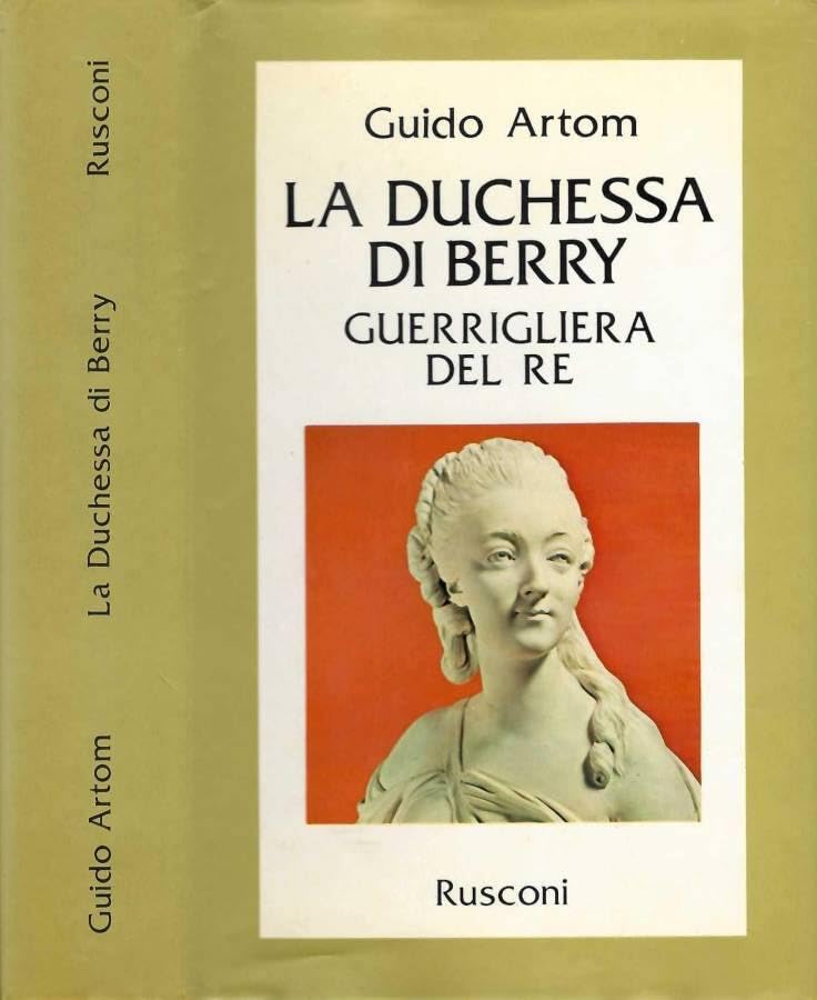 La duchessa di Berry guerrigliera del re (Vite) Memories