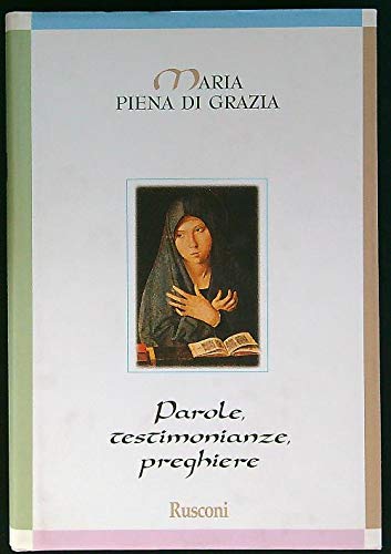 Maria piena di grazia. Parole, testimonianze, preghiere book