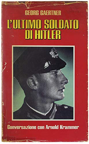 L'ultimo soldato di Hitler. Conversazione con Arnold Kramer book