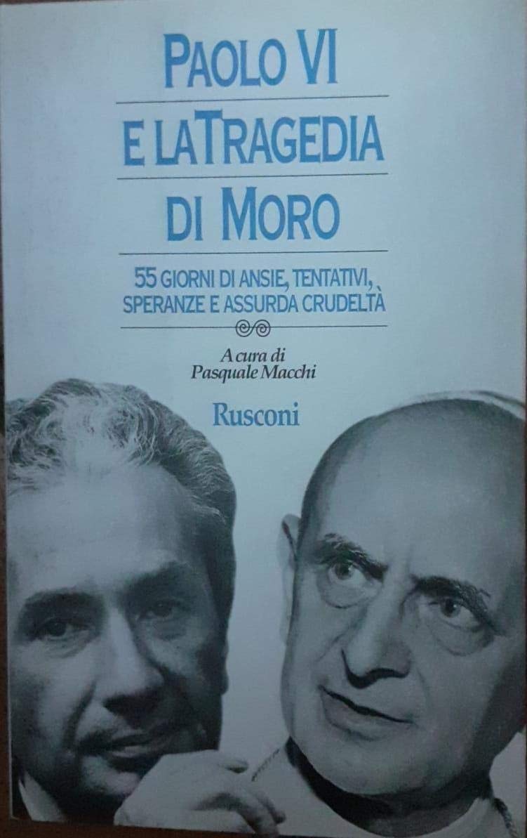 Paolo VI e la tragedia di Moro. 55 giorni di ansie, tentativi, speranze e assurda crudeltà (Gente nel tempo) Religion & Esotericism