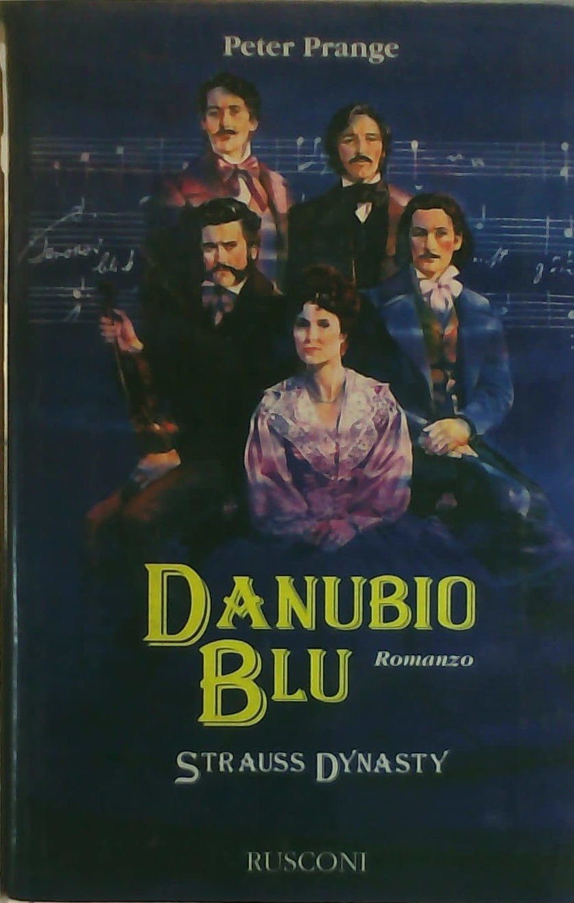 Danubio blu. Strauss dynasty (Romanzi Rusconi) Contemporary literature Books
