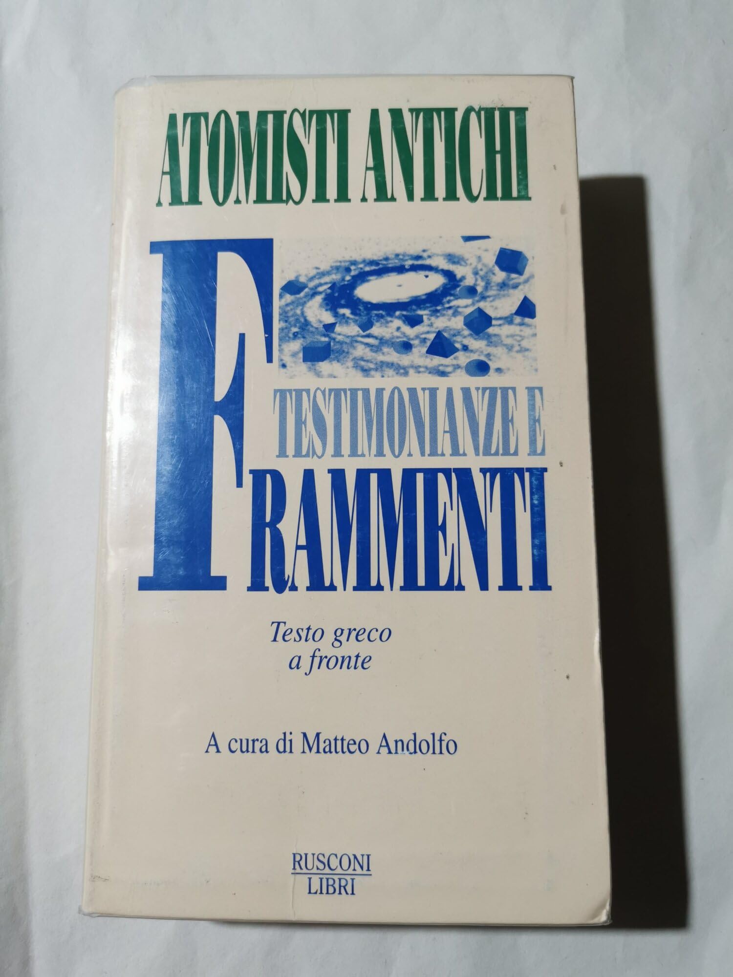 Testimonianze e frammenti. Atomisti antichi book