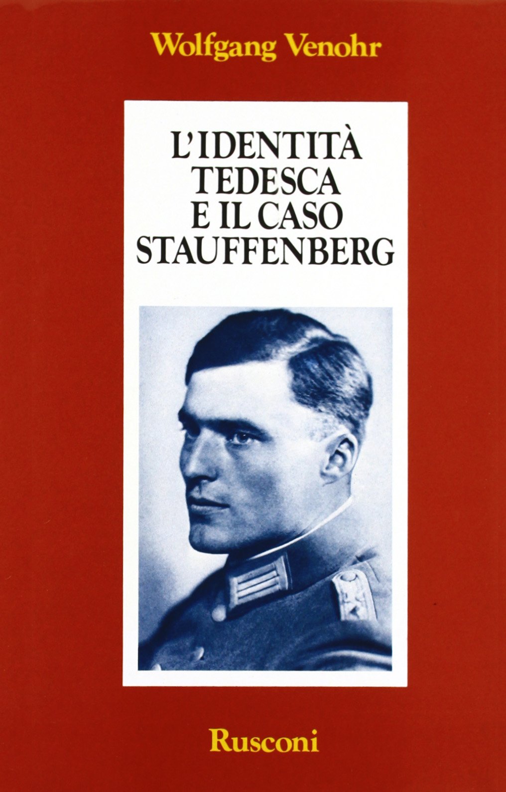 L'identità tedesca e il caso Stauffenberg (Orizzonti della storia) Politics & History