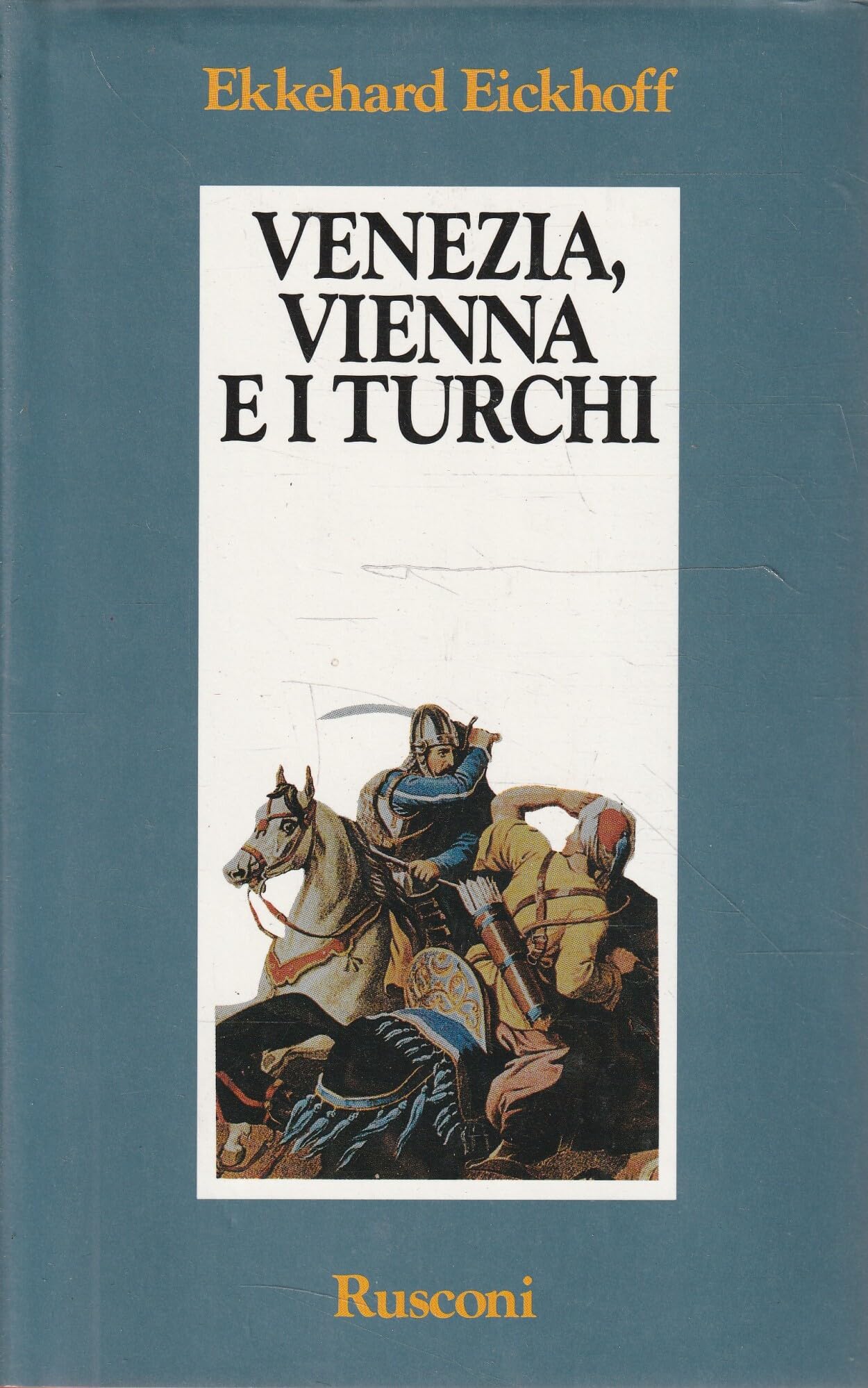 Venezia, Vienna e i turchi. 1645-1700: bufera nel sud-est europeo book