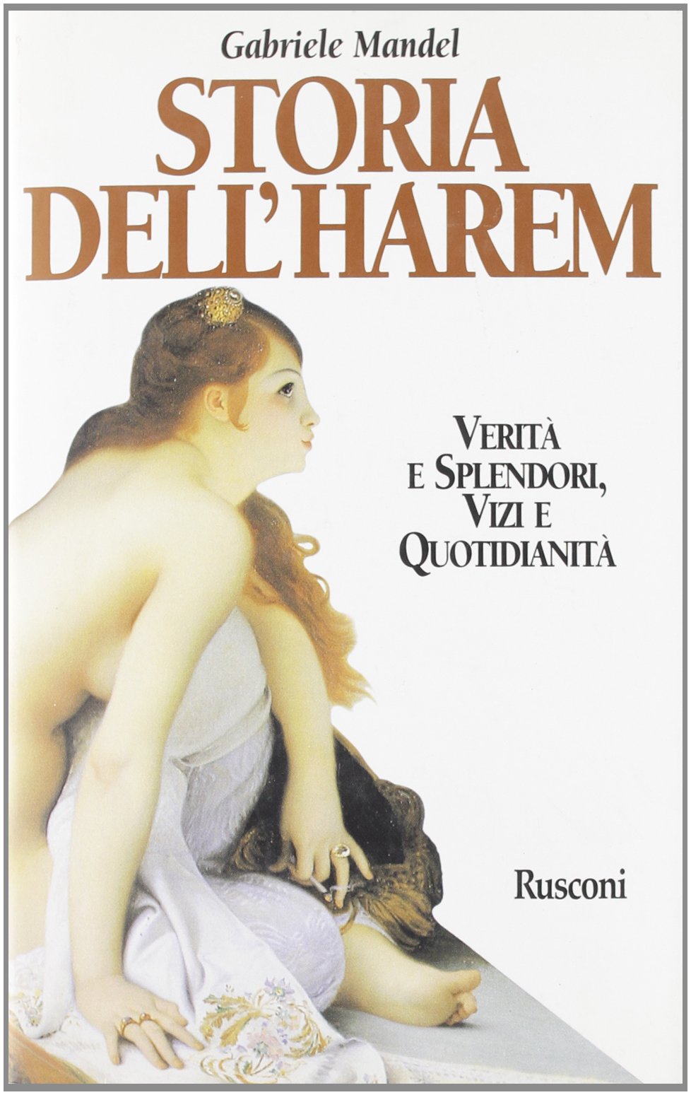 Storia dell'harem (Orizzonti della storia) Books