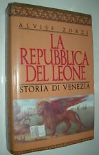 La Repubblica del Leone. Storia di Venezia (Orizzonti della storia) Politics & History