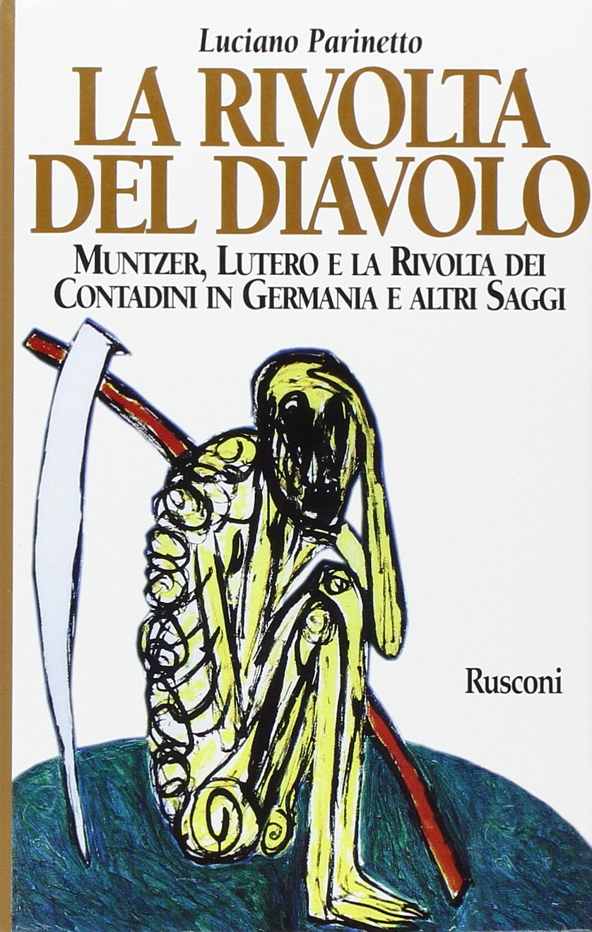 La rivolta del diavolo. Muntzer, Lutero e la rivolta dei contadini in Germania e altri saggi. book