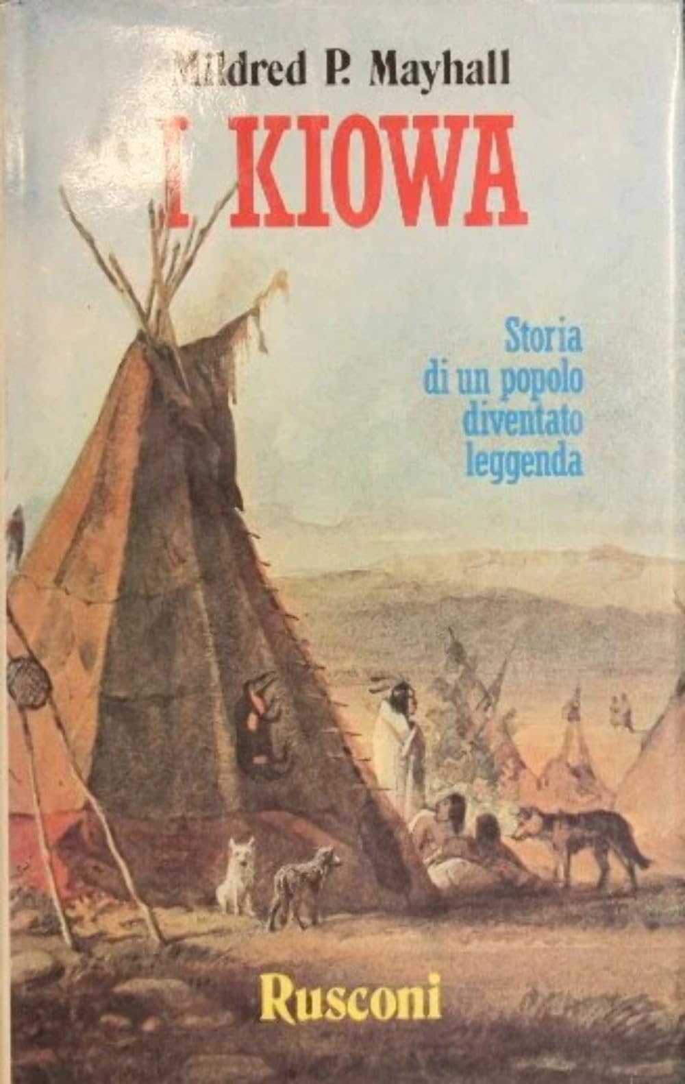 I kiowa. Storia di un popolo diventato leggenda book