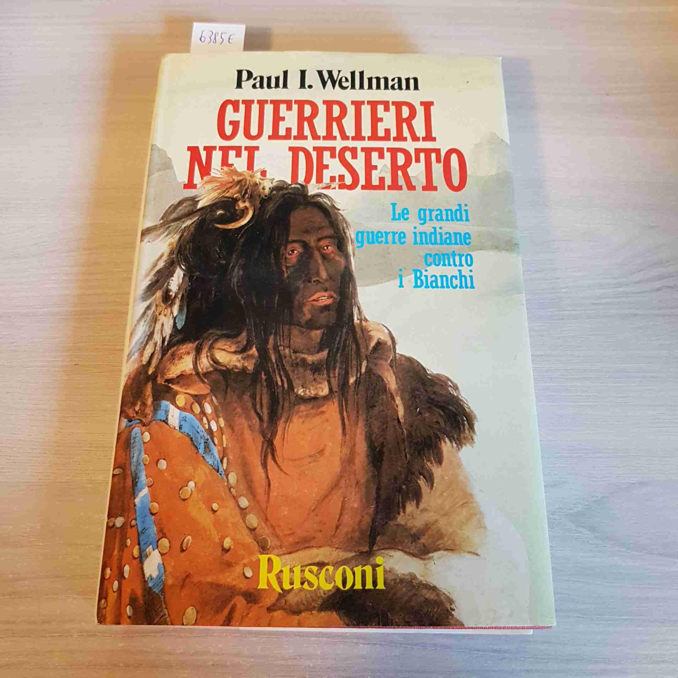Guerrieri nel deserto. Le grandi guerre indiane contro i bianchi (La sacra pipa) Books