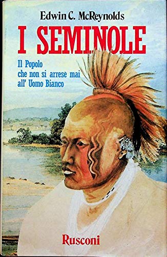 I seminole. Il popolo che non si arrese mai all'uomo bianco book