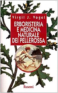 Erboristeria e medicina naturale dei pellerossa Health, Nutrition & Fitness