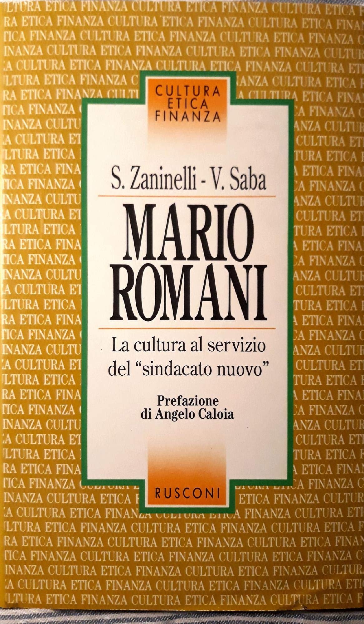 Mario Romani. La cultura al servizio del «Sindacato nuovo» (Cultura, etica e finanza) Business, Finance & Career