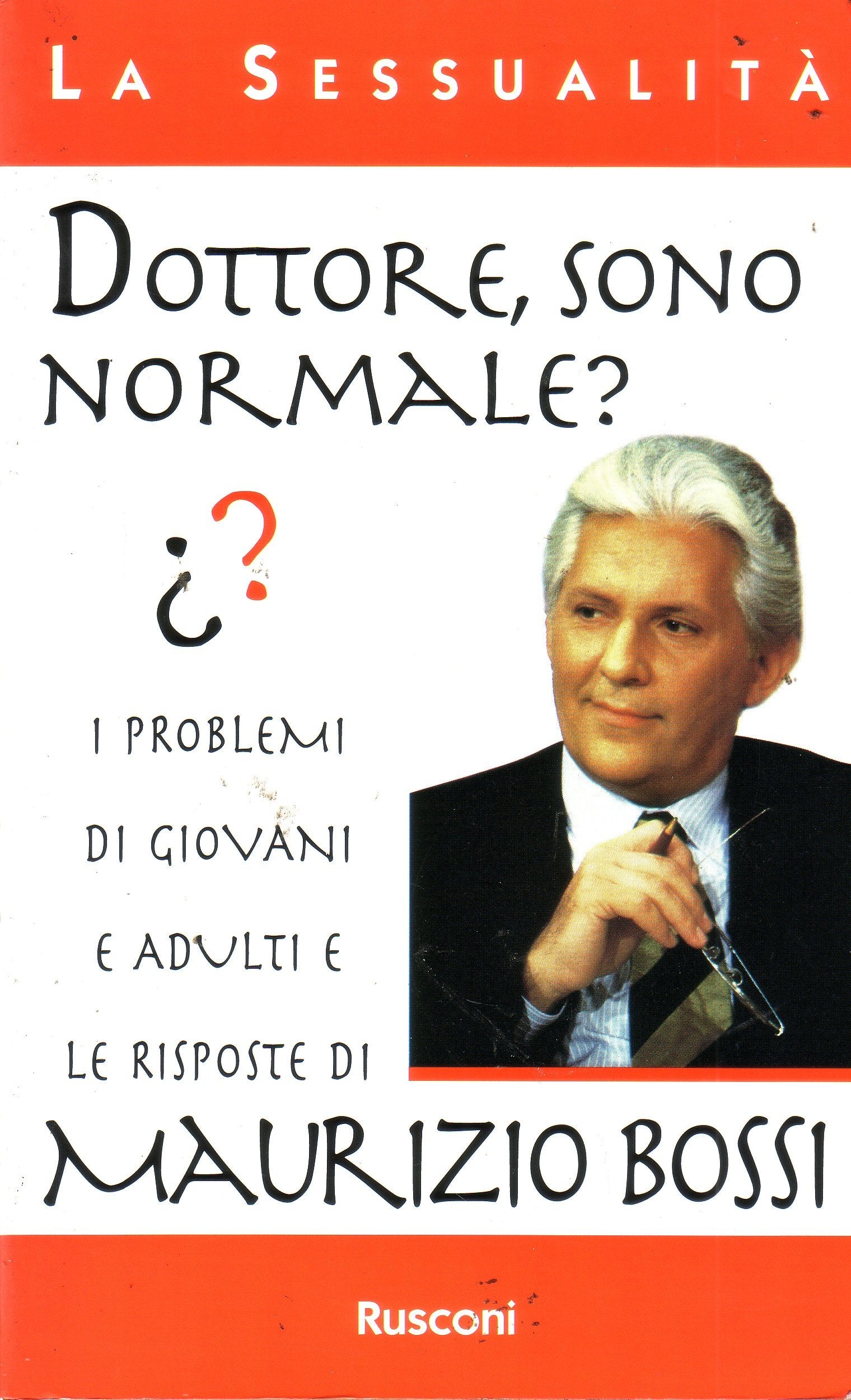 Dottore, sono normale? I problemi di giovani adulti e le risposte di Maurizio Bossi book