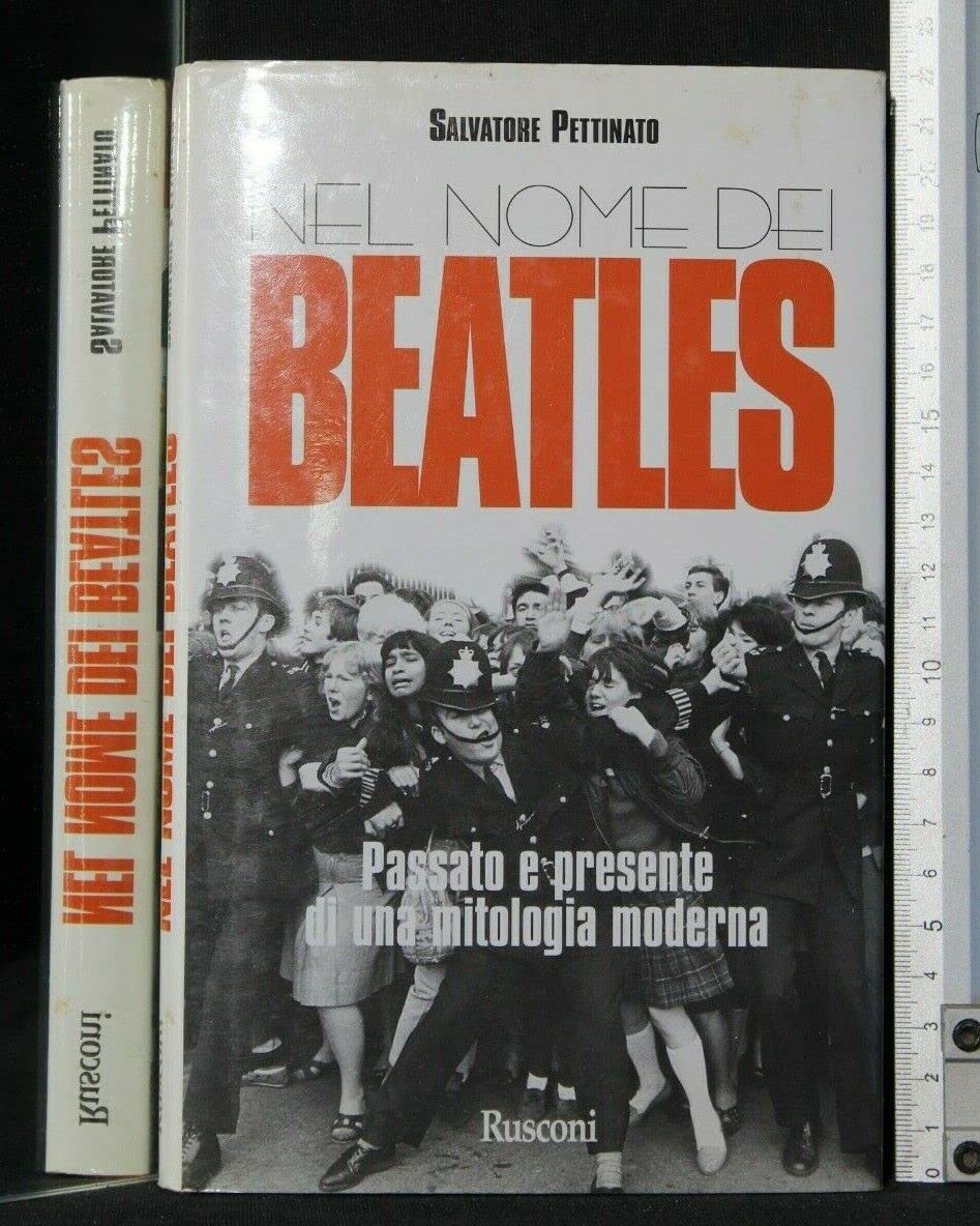 Nel nome dei Beatles. Passato e presente di una mitologia moderna book