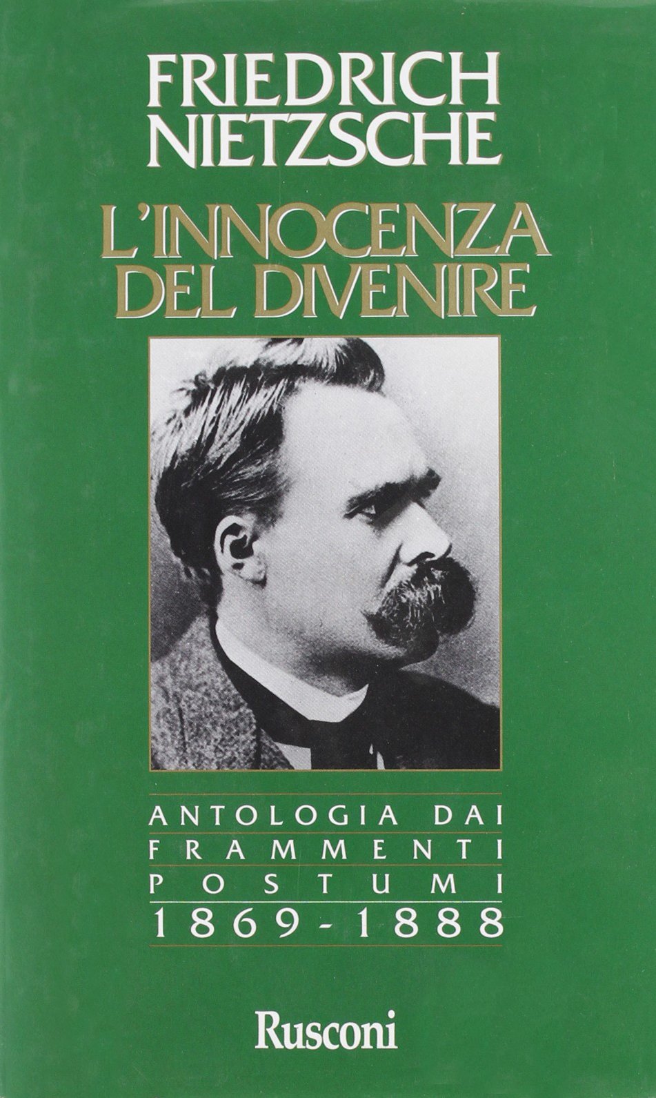 L'innocenza del divenire. Antologia dai frammenti postumi (1869-1888) book