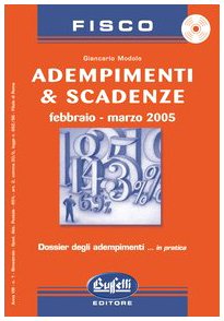 Adempimenti & scadenze. Febbraio-marzo 2005. Con CD-ROM (Fisco. Tributi) Business & Technology