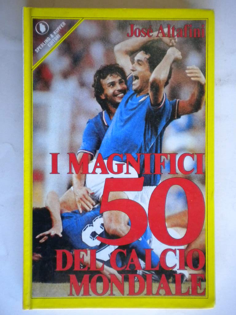 I magnifici 50 del calcio mondiale book