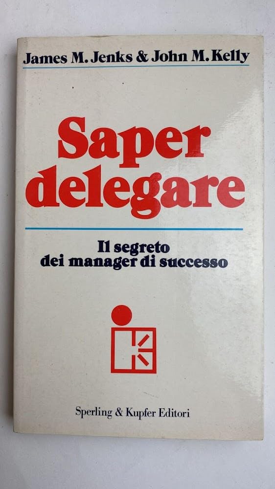 Saper delegare (Economia & management) Business, Finance & Career