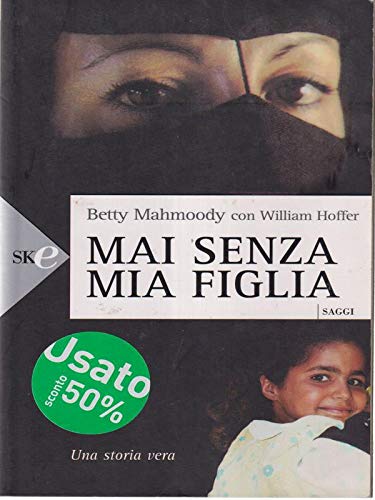 Mai senza mia figlia (Narra. Biografie e autobiografie) Art & Literature
