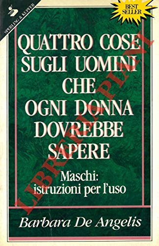 Quattro cose sugli uomini che ogni donna dovrebbe sapere (Guida. Manuali per tutti) Psychology