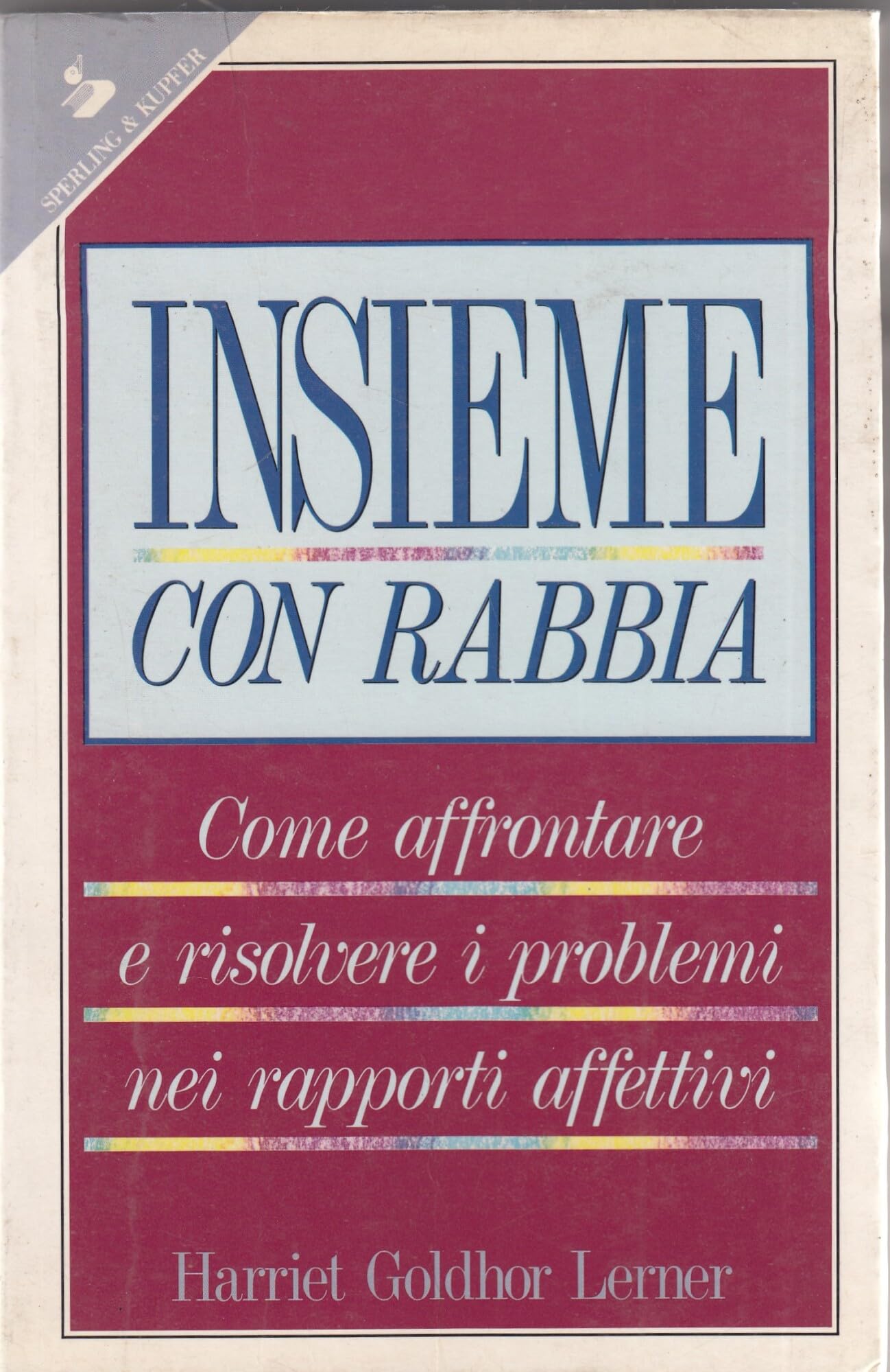 Insieme con rabbia. Come affrontare e risolvere i problemi nei rapporti affettivi book