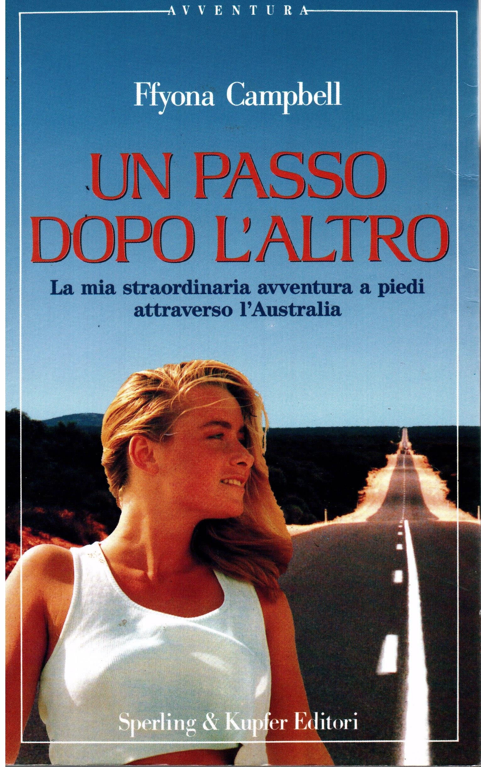 Un passo dopo l'altro. La mia straordinaria avventura a piedi attraverso l'Australia Leisure & Fun
